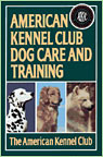 American Kennel Club Dog Care and Training